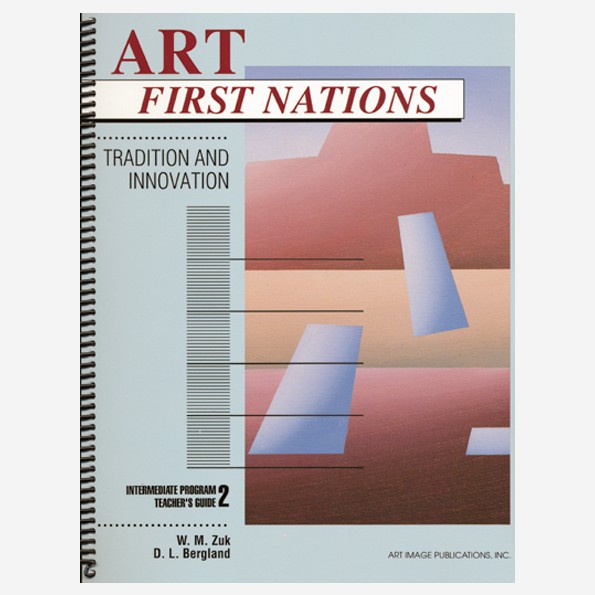 Art First Nations: Intermediate Teacher’s Guide